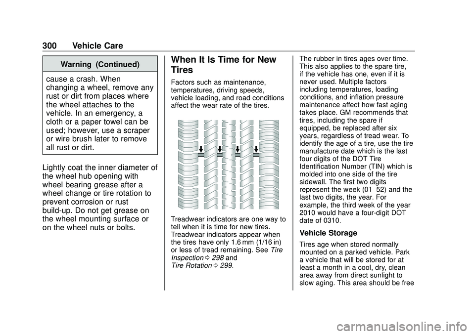 CHEVROLET BLAZER 2020  Owners Manual Chevrolet Blazer Owner Manual (GMNA-Localizing-U.S./Canada/Mexico-
13557845) - 2020 - CRC - 3/24/20
300 Vehicle Care
Warning (Continued)
cause a crash. When
changing a wheel, remove any
rust or dirt f