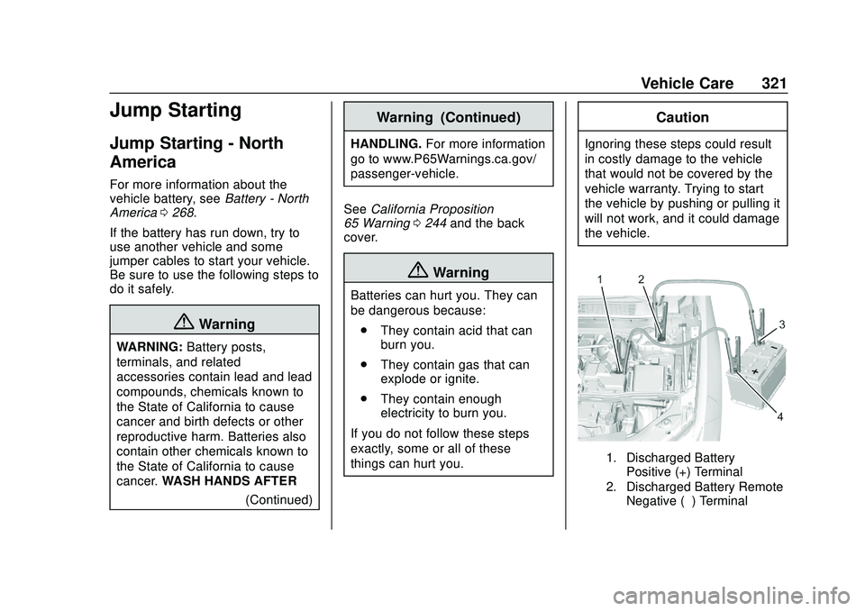 CHEVROLET BLAZER 2020  Owners Manual Chevrolet Blazer Owner Manual (GMNA-Localizing-U.S./Canada/Mexico-
13557845) - 2020 - CRC - 3/24/20
Vehicle Care 321
Jump Starting
Jump Starting - North
America
For more information about the
vehicle 