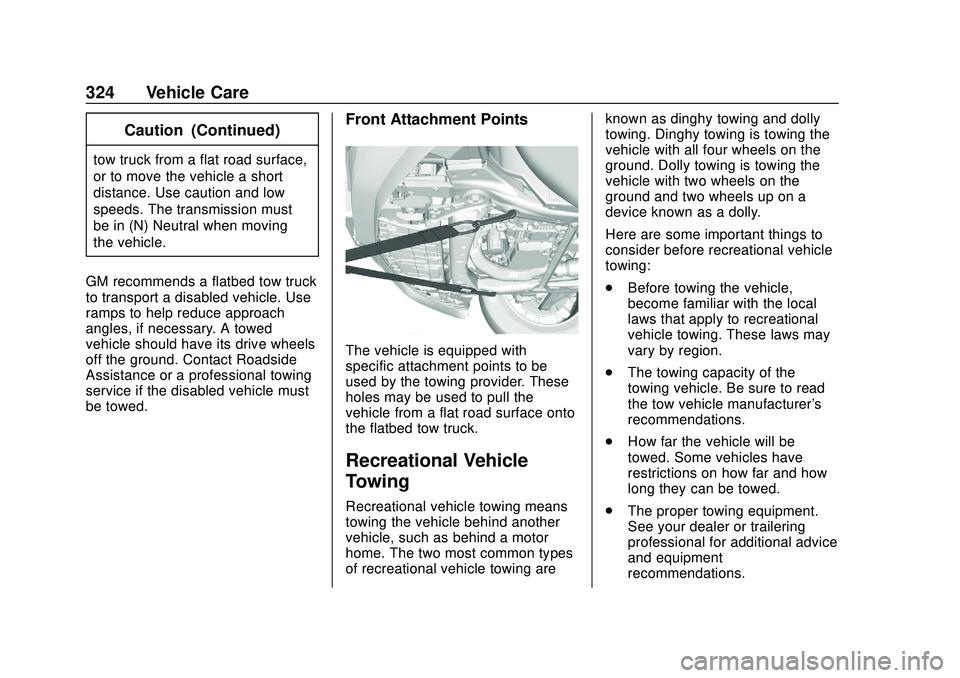 CHEVROLET BLAZER 2020 Owners Manual Chevrolet Blazer Owner Manual (GMNA-Localizing-U.S./Canada/Mexico-
13557845) - 2020 - CRC - 3/24/20
324 Vehicle Care
Caution (Continued)
tow truck from a flat road surface,
or to move the vehicle a sh CHEVROLET BLAZER 2020 Owners Manual Chevrolet Blazer Owner Manual (GMNA-Localizing-U.S./Canada/Mexico-
13557845) - 2020 - CRC - 3/24/20
324 Vehicle Care
Caution (Continued)
tow truck from a flat road surface,
or to move the vehicle a sh