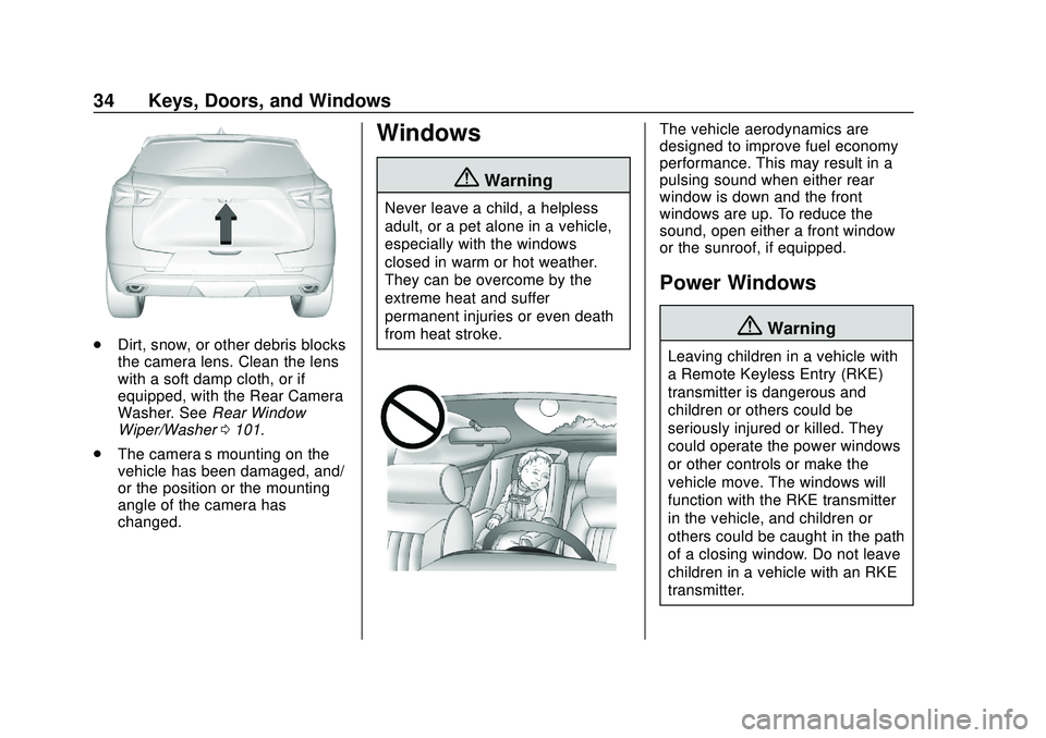 CHEVROLET BLAZER 2020 Owners Guide Chevrolet Blazer Owner Manual (GMNA-Localizing-U.S./Canada/Mexico-
13557845) - 2020 - CRC - 3/24/20
34 Keys, Doors, and Windows
.Dirt, snow, or other debris blocks
the camera lens. Clean the lens
with CHEVROLET BLAZER 2020 Owners Guide Chevrolet Blazer Owner Manual (GMNA-Localizing-U.S./Canada/Mexico-
13557845) - 2020 - CRC - 3/24/20
34 Keys, Doors, and Windows
.Dirt, snow, or other debris blocks
the camera lens. Clean the lens
with