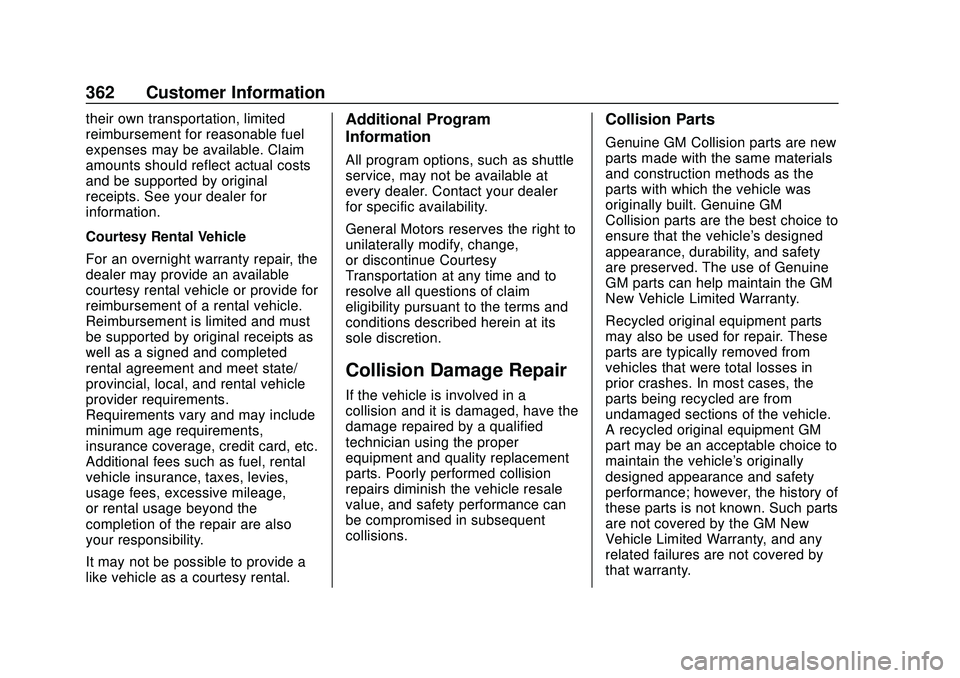 CHEVROLET BLAZER 2020 Owners Manual Chevrolet Blazer Owner Manual (GMNA-Localizing-U.S./Canada/Mexico-
13557845) - 2020 - CRC - 3/26/20
362 Customer Information
their own transportation, limited
reimbursement for reasonable fuel
expense CHEVROLET BLAZER 2020 Owners Manual Chevrolet Blazer Owner Manual (GMNA-Localizing-U.S./Canada/Mexico-
13557845) - 2020 - CRC - 3/26/20
362 Customer Information
their own transportation, limited
reimbursement for reasonable fuel
expense