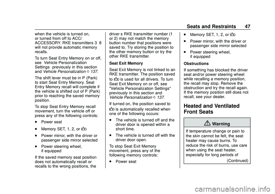 CHEVROLET BLAZER 2020  Owners Manual Chevrolet Blazer Owner Manual (GMNA-Localizing-U.S./Canada/Mexico-
13557845) - 2020 - CRC - 3/24/20
Seats and Restraints 47
when the vehicle is turned on,
or turned from off to ACC/
ACCESSORY. RKE tra