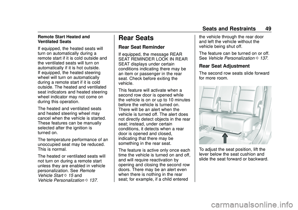 CHEVROLET BLAZER 2020  Owners Manual Chevrolet Blazer Owner Manual (GMNA-Localizing-U.S./Canada/Mexico-
13557845) - 2020 - CRC - 3/24/20
Seats and Restraints 49
Remote Start Heated and
Ventilated Seats
If equipped, the heated seats will
