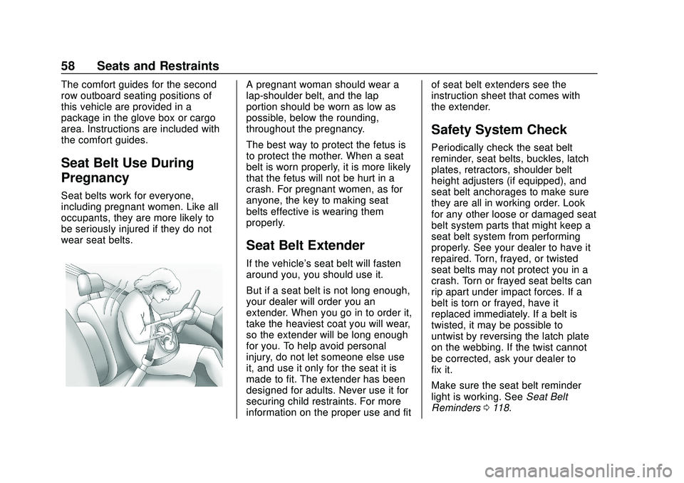 CHEVROLET BLAZER 2020 Workshop Manual Chevrolet Blazer Owner Manual (GMNA-Localizing-U.S./Canada/Mexico-
13557845) - 2020 - CRC - 3/24/20
58 Seats and Restraints
The comfort guides for the second
row outboard seating positions of
this veh CHEVROLET BLAZER 2020 Workshop Manual Chevrolet Blazer Owner Manual (GMNA-Localizing-U.S./Canada/Mexico-
13557845) - 2020 - CRC - 3/24/20
58 Seats and Restraints
The comfort guides for the second
row outboard seating positions of
this veh