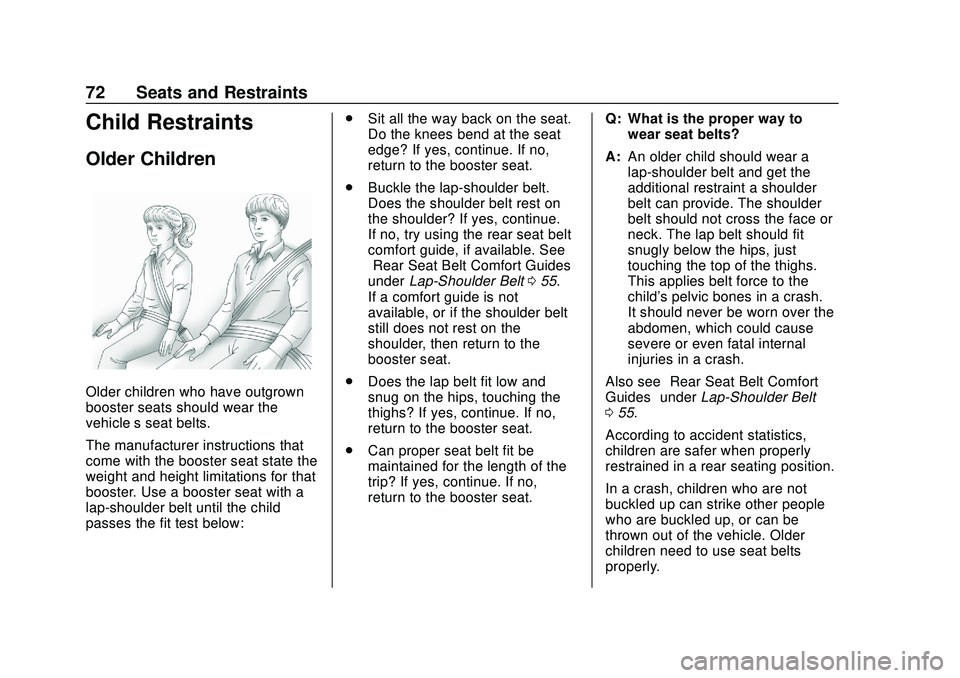 CHEVROLET BLAZER 2020 Manual PDF Chevrolet Blazer Owner Manual (GMNA-Localizing-U.S./Canada/Mexico-
13557845) - 2020 - CRC - 3/24/20
72 Seats and Restraints
Child Restraints
Older Children
Older children who have outgrown
booster sea CHEVROLET BLAZER 2020 Manual PDF Chevrolet Blazer Owner Manual (GMNA-Localizing-U.S./Canada/Mexico-
13557845) - 2020 - CRC - 3/24/20
72 Seats and Restraints
Child Restraints
Older Children
Older children who have outgrown
booster sea