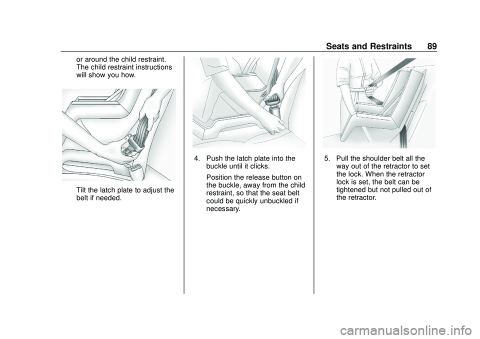 CHEVROLET BLAZER 2020 Manual Online Chevrolet Blazer Owner Manual (GMNA-Localizing-U.S./Canada/Mexico-
13557845) - 2020 - CRC - 3/24/20
Seats and Restraints 89
or around the child restraint.
The child restraint instructions
will show yo