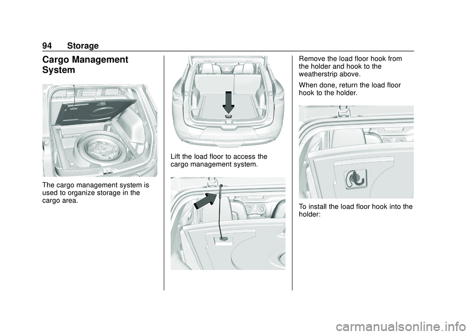 CHEVROLET BLAZER 2020 Owners Manual Chevrolet Blazer Owner Manual (GMNA-Localizing-U.S./Canada/Mexico-
13557845) - 2020 - CRC - 3/24/20
94 Storage
Cargo Management
System
The cargo management system is
used to organize storage in the
ca CHEVROLET BLAZER 2020 Owners Manual Chevrolet Blazer Owner Manual (GMNA-Localizing-U.S./Canada/Mexico-
13557845) - 2020 - CRC - 3/24/20
94 Storage
Cargo Management
System
The cargo management system is
used to organize storage in the
ca