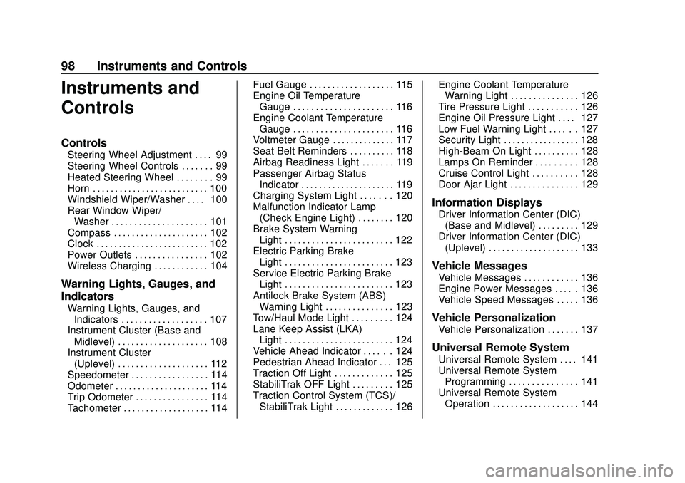 CHEVROLET BLAZER 2020  Owners Manual Chevrolet Blazer Owner Manual (GMNA-Localizing-U.S./Canada/Mexico-
13557845) - 2020 - CRC - 3/24/20
98 Instruments and Controls
Instruments and
Controls
Controls
Steering Wheel Adjustment . . . . 99
S