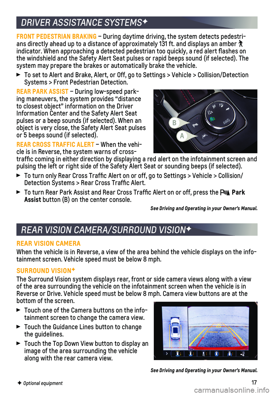 CHEVROLET BLAZER 2020 Get To Know Guide 17
DRIVER ASSISTANCE SYSTEMSF
REAR VISION CAMERA/SURROUND VISIONF
FRONT PEDESTRIAN BRAKING – During daytime driving, the system detects pedestri-ans directly ahead up to a distance of approximately CHEVROLET BLAZER 2020 Get To Know Guide 17
DRIVER ASSISTANCE SYSTEMSF
REAR VISION CAMERA/SURROUND VISIONF
FRONT PEDESTRIAN BRAKING – During daytime driving, the system detects pedestri-ans directly ahead up to a distance of approximately