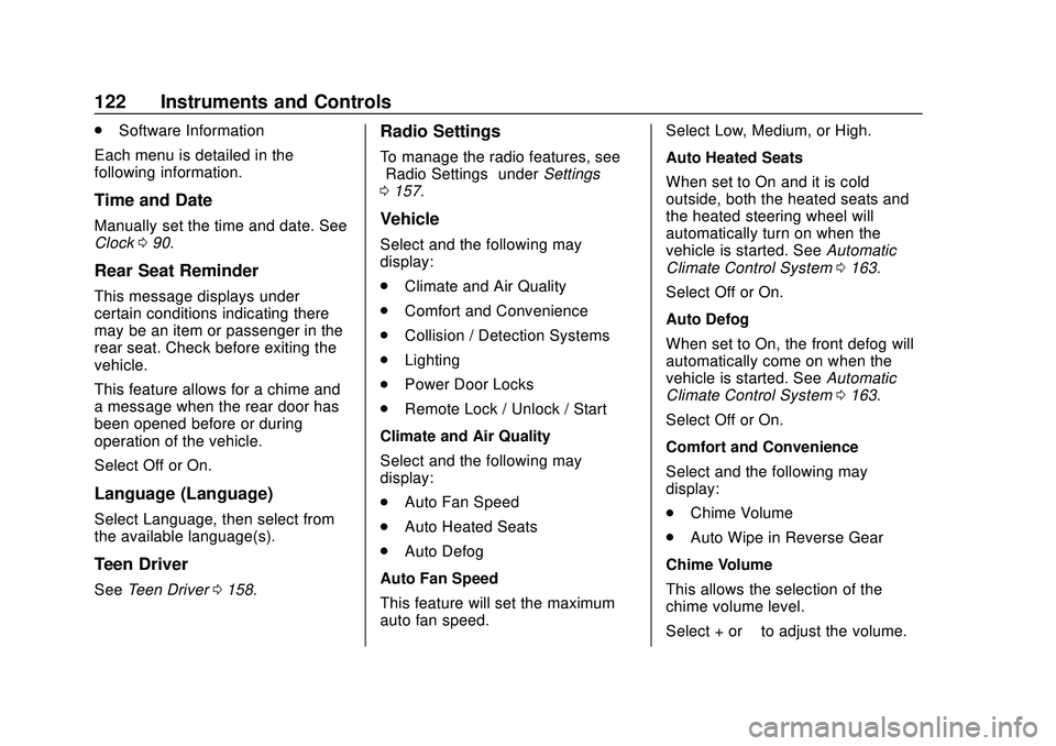 CHEVROLET BOLT EV 2020 Owners Manual Chevrolet BOLT EV Owner Manual (GMNA-Localizing-U.S./Canada/Mexico-
13556250) - 2020 - CRC - 2/11/20
122 Instruments and Controls
.Software Information
Each menu is detailed in the
following informati CHEVROLET BOLT EV 2020 Owners Manual Chevrolet BOLT EV Owner Manual (GMNA-Localizing-U.S./Canada/Mexico-
13556250) - 2020 - CRC - 2/11/20
122 Instruments and Controls
.Software Information
Each menu is detailed in the
following informati