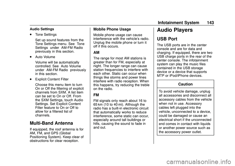 CHEVROLET BOLT EV 2020  Owners Manual Chevrolet BOLT EV Owner Manual (GMNA-Localizing-U.S./Canada/Mexico-
13556250) - 2020 - CRC - 2/11/20
Infotainment System 143
Audio Settings
.Tone Settings
Set up sound features from the
Tone Settings 