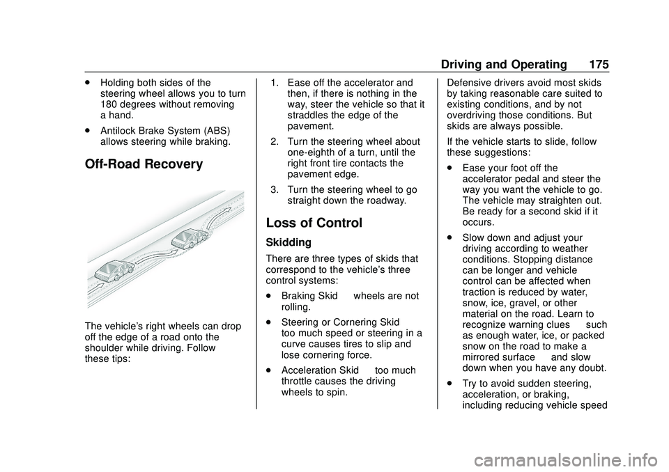 CHEVROLET BOLT EV 2020  Owners Manual Chevrolet BOLT EV Owner Manual (GMNA-Localizing-U.S./Canada/Mexico-
13556250) - 2020 - CRC - 2/11/20
Driving and Operating 175
.Holding both sides of the
steering wheel allows you to turn
180 degrees 