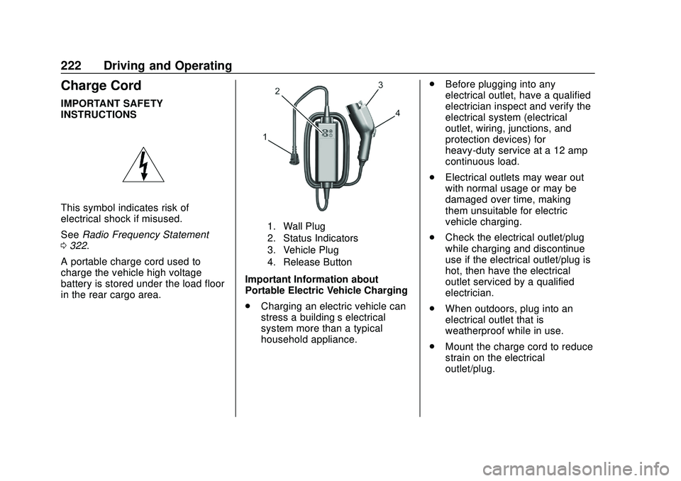 CHEVROLET BOLT EV 2020 Owners Manual Chevrolet BOLT EV Owner Manual (GMNA-Localizing-U.S./Canada/Mexico-
13556250) - 2020 - CRC - 2/11/20
222 Driving and Operating
Charge Cord
IMPORTANT SAFETY
INSTRUCTIONS
This symbol indicates risk of
e CHEVROLET BOLT EV 2020 Owners Manual Chevrolet BOLT EV Owner Manual (GMNA-Localizing-U.S./Canada/Mexico-
13556250) - 2020 - CRC - 2/11/20
222 Driving and Operating
Charge Cord
IMPORTANT SAFETY
INSTRUCTIONS
This symbol indicates risk of
e
