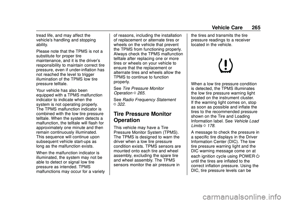 CHEVROLET BOLT EV 2020 Owners Guide Chevrolet BOLT EV Owner Manual (GMNA-Localizing-U.S./Canada/Mexico-
13556250) - 2020 - CRC - 2/11/20
Vehicle Care 265
tread life, and may affect the
vehicle's handling and stopping
ability.
Please CHEVROLET BOLT EV 2020 Owners Guide Chevrolet BOLT EV Owner Manual (GMNA-Localizing-U.S./Canada/Mexico-
13556250) - 2020 - CRC - 2/11/20
Vehicle Care 265
tread life, and may affect the
vehicle's handling and stopping
ability.
Please