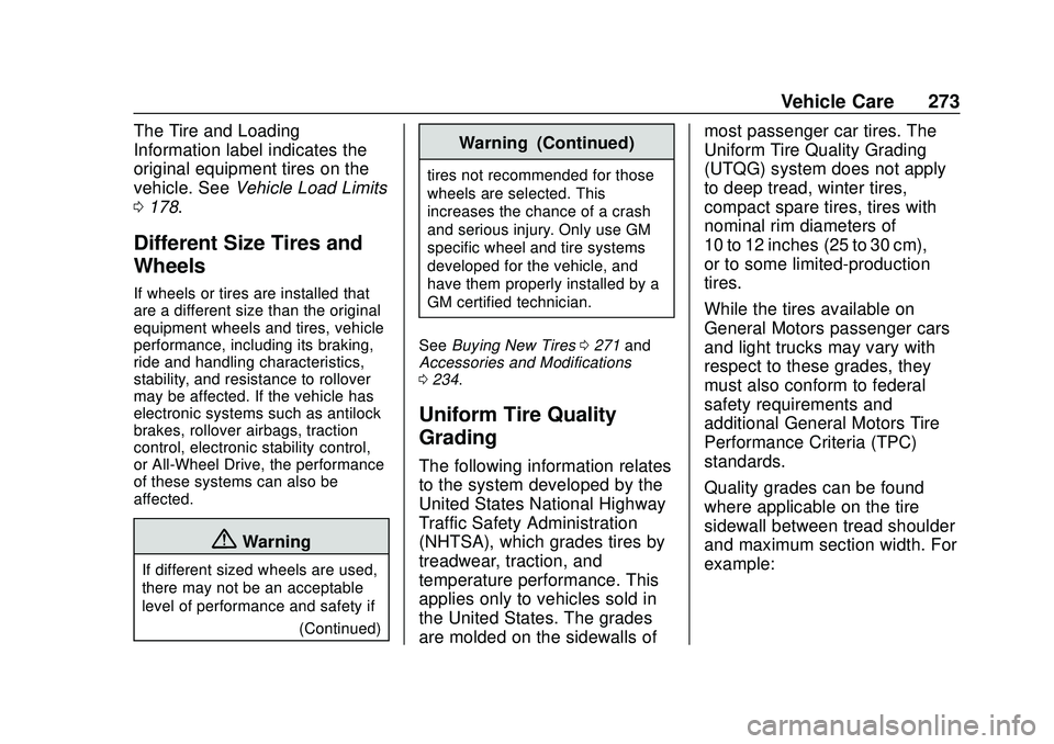 CHEVROLET BOLT EV 2020  Owners Manual Chevrolet BOLT EV Owner Manual (GMNA-Localizing-U.S./Canada/Mexico-
13556250) - 2020 - CRC - 2/11/20
Vehicle Care 273
The Tire and Loading
Information label indicates the
original equipment tires on t