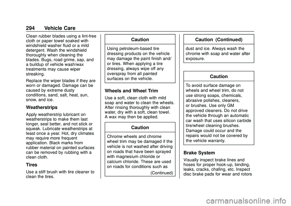 CHEVROLET BOLT EV 2020 Owners Manual Chevrolet BOLT EV Owner Manual (GMNA-Localizing-U.S./Canada/Mexico-
13556250) - 2020 - CRC - 2/11/20
294 Vehicle Care
Clean rubber blades using a lint-free
cloth or paper towel soaked with
windshield CHEVROLET BOLT EV 2020 Owners Manual Chevrolet BOLT EV Owner Manual (GMNA-Localizing-U.S./Canada/Mexico-
13556250) - 2020 - CRC - 2/11/20
294 Vehicle Care
Clean rubber blades using a lint-free
cloth or paper towel soaked with
windshield