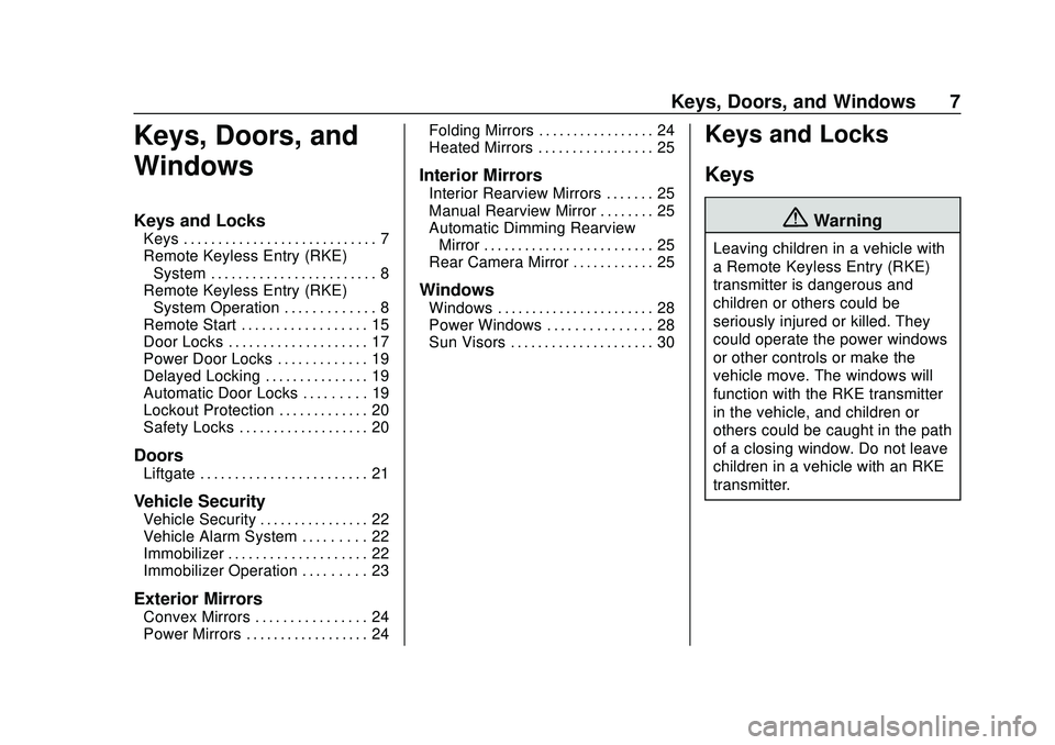 CHEVROLET BOLT EV 2020  Owners Manual Chevrolet BOLT EV Owner Manual (GMNA-Localizing-U.S./Canada/Mexico-
13556250) - 2020 - CRC - 2/11/20
Keys, Doors, and Windows 7
Keys, Doors, and
Windows
Keys and Locks
Keys . . . . . . . . . . . . . .