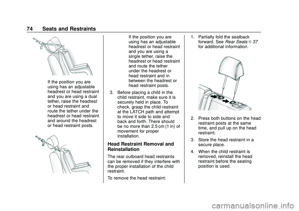 CHEVROLET BOLT EV 2020 Manual PDF Chevrolet BOLT EV Owner Manual (GMNA-Localizing-U.S./Canada/Mexico-
13556250) - 2020 - CRC - 2/11/20
74 Seats and Restraints
If the position you are
using has an adjustable
headrest or head restraint
