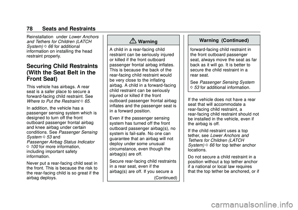 CHEVROLET BOLT EV 2020 Manual PDF Chevrolet BOLT EV Owner Manual (GMNA-Localizing-U.S./Canada/Mexico-
13556250) - 2020 - CRC - 2/11/20
78 Seats and Restraints
Reinstallation”underLower Anchors
and Tethers for Children (LATCH
System)