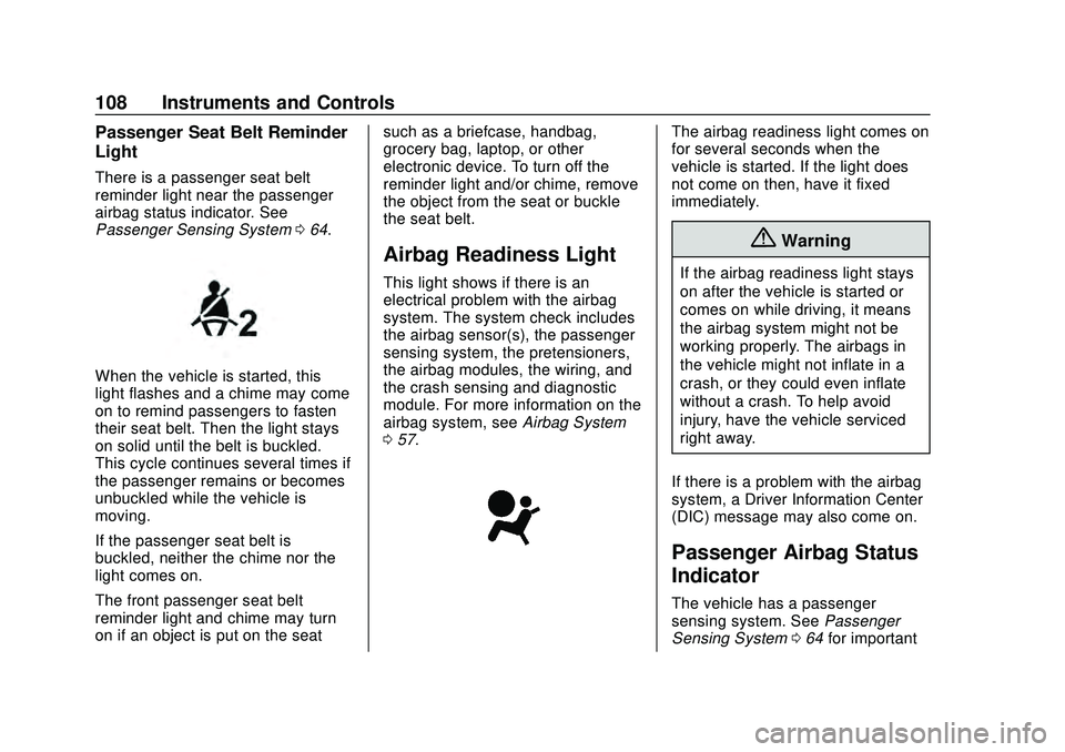 CHEVROLET CAMARO 2020  Get To Know Guide Chevrolet Camaro Owner Manual (GMNA-Localizing-U.S./Canada/Mexico-
13556304) - 2020 - CRC - 9/3/19
108 Instruments and Controls
Passenger Seat Belt Reminder
Light
There is a passenger seat belt
remind