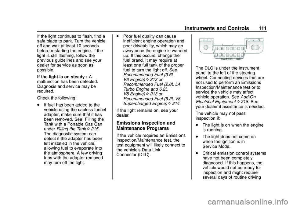 CHEVROLET CAMARO 2020 Get To Know Guide Chevrolet Camaro Owner Manual (GMNA-Localizing-U.S./Canada/Mexico-
13556304) - 2020 - CRC - 9/3/19
Instruments and Controls 111
If the light continues to flash, find a
safe place to park. Turn the veh CHEVROLET CAMARO 2020 Get To Know Guide Chevrolet Camaro Owner Manual (GMNA-Localizing-U.S./Canada/Mexico-
13556304) - 2020 - CRC - 9/3/19
Instruments and Controls 111
If the light continues to flash, find a
safe place to park. Turn the veh