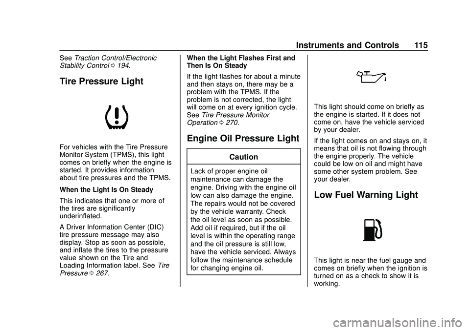 CHEVROLET CAMARO 2020  Get To Know Guide Chevrolet Camaro Owner Manual (GMNA-Localizing-U.S./Canada/Mexico-
13556304) - 2020 - CRC - 9/3/19
Instruments and Controls 115
SeeTraction Control/Electronic
Stability Control 0194.
Tire Pressure Lig