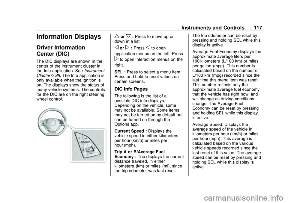 CHEVROLET CAMARO 2020 Get To Know Guide Chevrolet Camaro Owner Manual (GMNA-Localizing-U.S./Canada/Mexico-
13556304) - 2020 - CRC - 9/3/19
Instruments and Controls 117
Information Displays
Driver Information
Center (DIC)
The DIC displays ar CHEVROLET CAMARO 2020 Get To Know Guide Chevrolet Camaro Owner Manual (GMNA-Localizing-U.S./Canada/Mexico-
13556304) - 2020 - CRC - 9/3/19
Instruments and Controls 117
Information Displays
Driver Information
Center (DIC)
The DIC displays ar