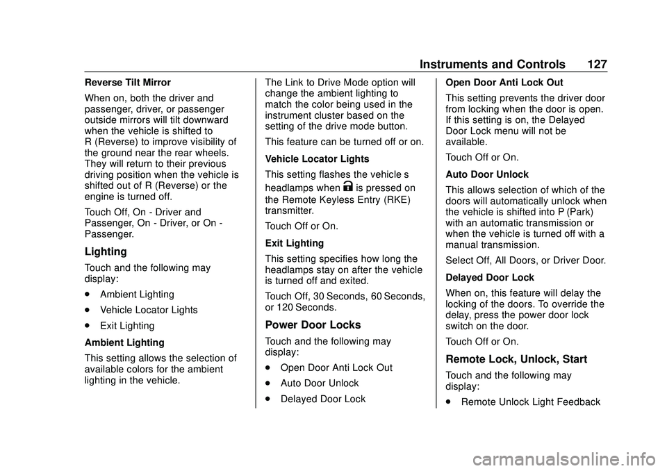 CHEVROLET CAMARO 2020 Get To Know Guide Chevrolet Camaro Owner Manual (GMNA-Localizing-U.S./Canada/Mexico-
13556304) - 2020 - CRC - 9/3/19
Instruments and Controls 127
Reverse Tilt Mirror
When on, both the driver and
passenger, driver, or p CHEVROLET CAMARO 2020 Get To Know Guide Chevrolet Camaro Owner Manual (GMNA-Localizing-U.S./Canada/Mexico-
13556304) - 2020 - CRC - 9/3/19
Instruments and Controls 127
Reverse Tilt Mirror
When on, both the driver and
passenger, driver, or p