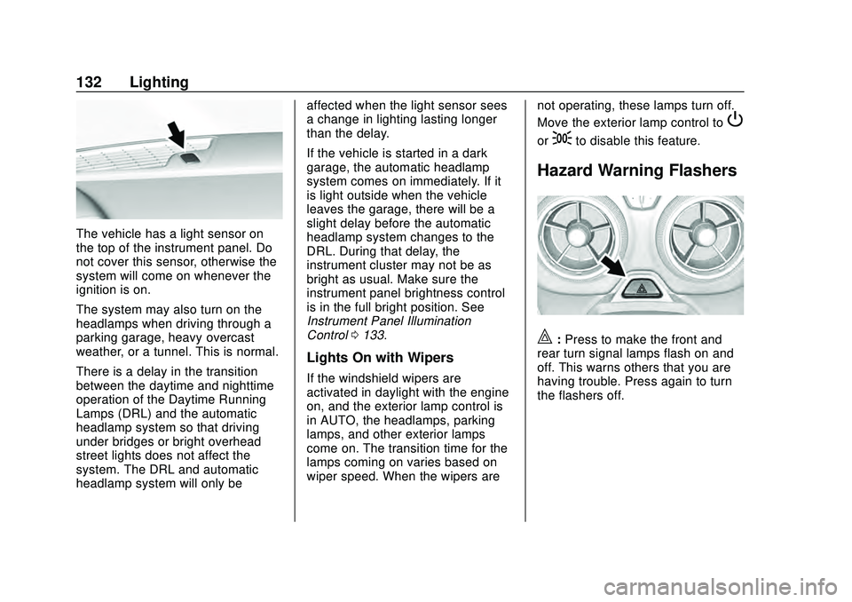 CHEVROLET CAMARO 2020  Get To Know Guide Chevrolet Camaro Owner Manual (GMNA-Localizing-U.S./Canada/Mexico-
13556304) - 2020 - CRC - 9/3/19
132 Lighting
The vehicle has a light sensor on
the top of the instrument panel. Do
not cover this sen