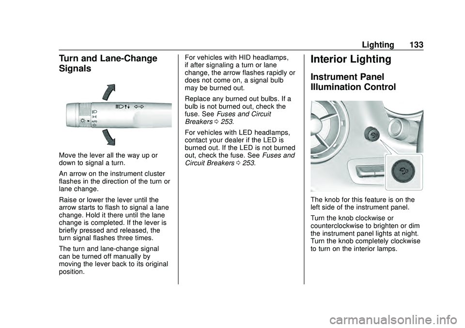 CHEVROLET CAMARO 2020  Get To Know Guide Chevrolet Camaro Owner Manual (GMNA-Localizing-U.S./Canada/Mexico-
13556304) - 2020 - CRC - 9/3/19
Lighting 133
Turn and Lane-Change
Signals
Move the lever all the way up or
down to signal a turn.
An 