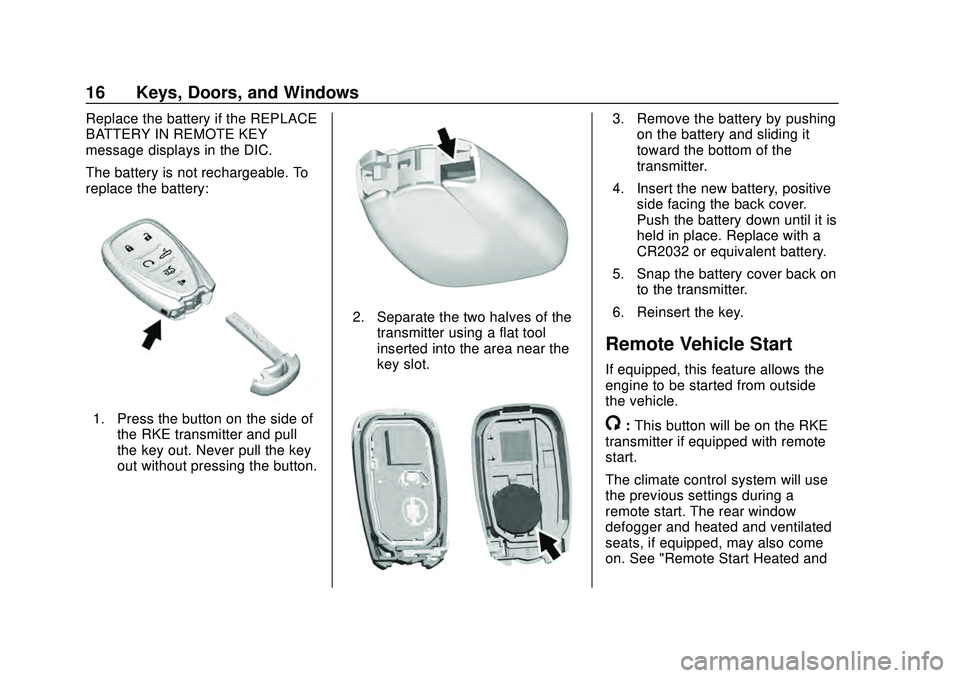 CHEVROLET CAMARO 2020  Get To Know Guide Chevrolet Camaro Owner Manual (GMNA-Localizing-U.S./Canada/Mexico-
13556304) - 2020 - CRC - 9/3/19
16 Keys, Doors, and Windows
Replace the battery if the REPLACE
BATTERY IN REMOTE KEY
message displays