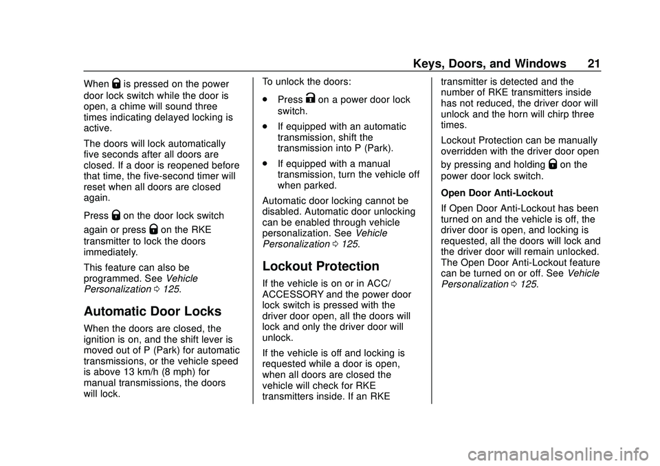 CHEVROLET CAMARO 2020  Get To Know Guide Chevrolet Camaro Owner Manual (GMNA-Localizing-U.S./Canada/Mexico-
13556304) - 2020 - CRC - 9/3/19
Keys, Doors, and Windows 21
WhenQis pressed on the power
door lock switch while the door is
open, a c