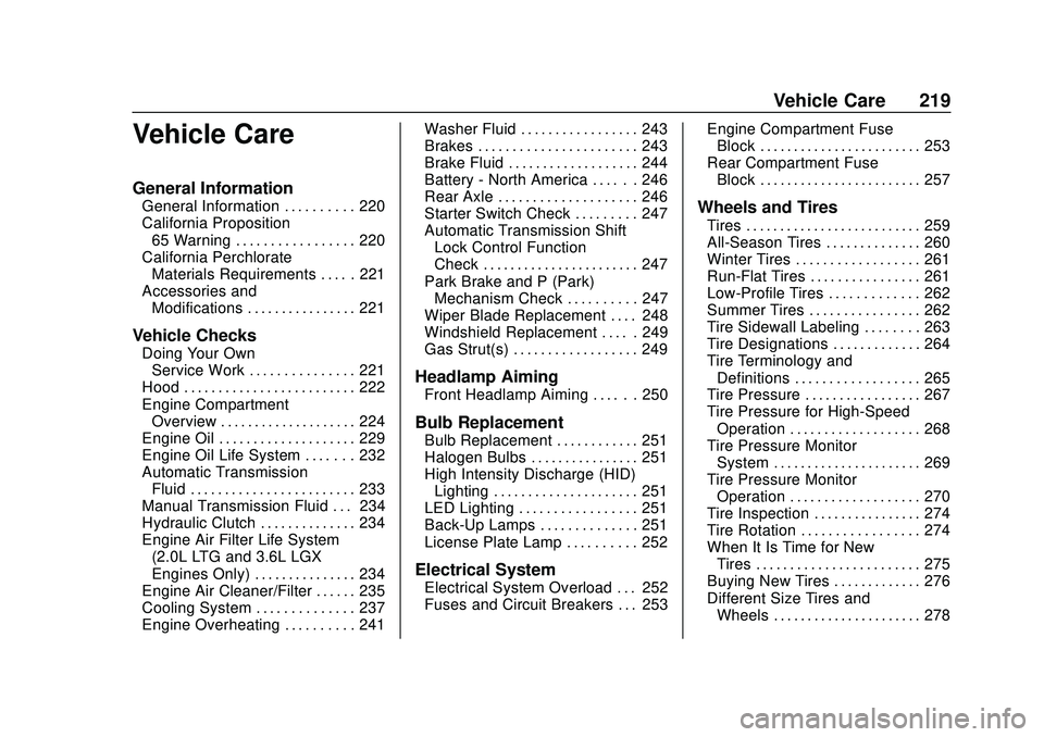 CHEVROLET CAMARO 2020  Get To Know Guide Chevrolet Camaro Owner Manual (GMNA-Localizing-U.S./Canada/Mexico-
13556304) - 2020 - CRC - 9/3/19
Vehicle Care 219
Vehicle Care
General Information
General Information . . . . . . . . . . 220
Califor