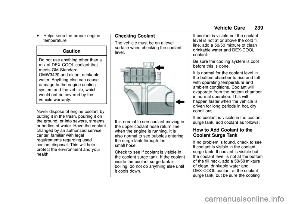 CHEVROLET CAMARO 2020 Get To Know Guide Chevrolet Camaro Owner Manual (GMNA-Localizing-U.S./Canada/Mexico-
13556304) - 2020 - CRC - 9/3/19
Vehicle Care 239
.Helps keep the proper engine
temperature
Caution
Do not use anything other than a
m CHEVROLET CAMARO 2020 Get To Know Guide Chevrolet Camaro Owner Manual (GMNA-Localizing-U.S./Canada/Mexico-
13556304) - 2020 - CRC - 9/3/19
Vehicle Care 239
.Helps keep the proper engine
temperature
Caution
Do not use anything other than a
m