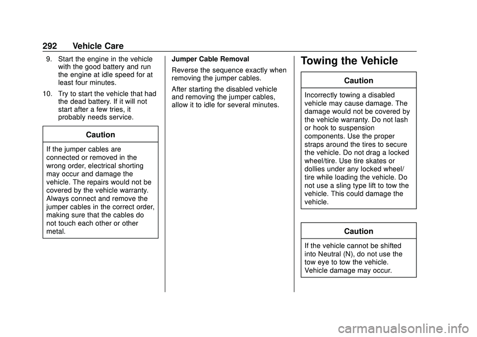CHEVROLET CAMARO 2020  Get To Know Guide Chevrolet Camaro Owner Manual (GMNA-Localizing-U.S./Canada/Mexico-
13556304) - 2020 - CRC - 9/3/19
292 Vehicle Care
9. Start the engine in the vehiclewith the good battery and run
the engine at idle s