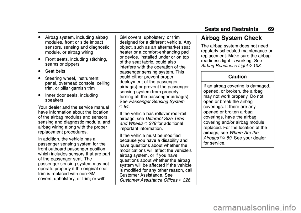 CHEVROLET CAMARO 2020  Get To Know Guide Chevrolet Camaro Owner Manual (GMNA-Localizing-U.S./Canada/Mexico-
13556304) - 2020 - CRC - 9/3/19
Seats and Restraints 69
.Airbag system, including airbag
modules, front or side impact
sensors, sensi