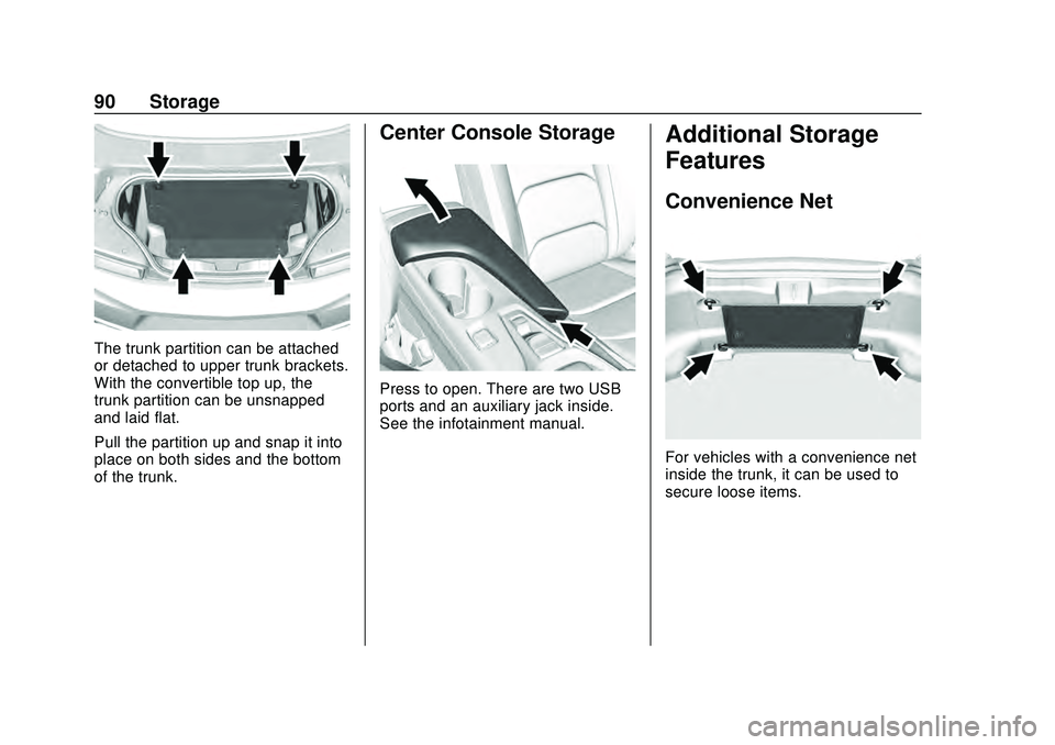 CHEVROLET CAMARO 2020 Get To Know Guide Chevrolet Camaro Owner Manual (GMNA-Localizing-U.S./Canada/Mexico-
13556304) - 2020 - CRC - 9/3/19
90 Storage
The trunk partition can be attached
or detached to upper trunk brackets.
With the converti CHEVROLET CAMARO 2020 Get To Know Guide Chevrolet Camaro Owner Manual (GMNA-Localizing-U.S./Canada/Mexico-
13556304) - 2020 - CRC - 9/3/19
90 Storage
The trunk partition can be attached
or detached to upper trunk brackets.
With the converti
