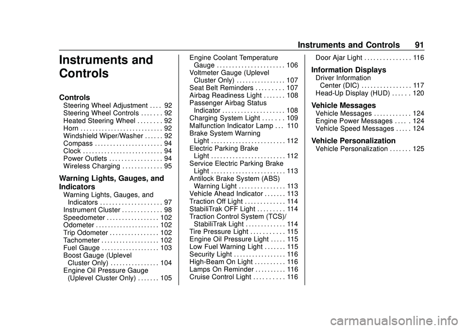 CHEVROLET CAMARO 2020  Get To Know Guide Chevrolet Camaro Owner Manual (GMNA-Localizing-U.S./Canada/Mexico-
13556304) - 2020 - CRC - 9/3/19
Instruments and Controls 91
Instruments and
Controls
Controls
Steering Wheel Adjustment . . . . 92
St