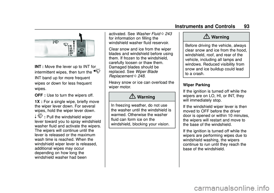 CHEVROLET CAMARO 2020  Get To Know Guide Chevrolet Camaro Owner Manual (GMNA-Localizing-U.S./Canada/Mexico-
13556304) - 2020 - CRC - 9/3/19
Instruments and Controls 93
INT :Move the lever up to INT for
intermittent wipes, then turn the
x
INT