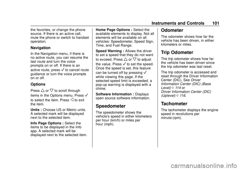 CHEVROLET COLORADO 2020  Owners Manual Chevrolet Colorado Owner Manual (GMNA-Localizing-U.S./Canada/Mexico-
13566640) - 2020 - CRC - 9/30/19
Instruments and Controls 101
the favorites, or change the phone
source. If there is an active call