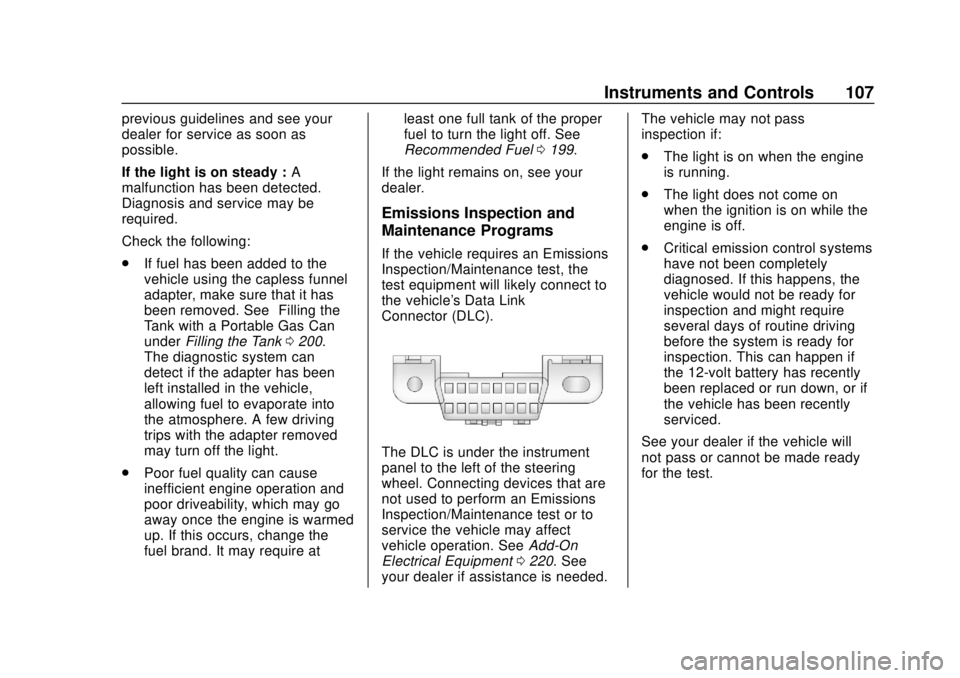 CHEVROLET COLORADO 2020  Owners Manual Chevrolet Colorado Owner Manual (GMNA-Localizing-U.S./Canada/Mexico-
13566640) - 2020 - CRC - 9/30/19
Instruments and Controls 107
previous guidelines and see your
dealer for service as soon as
possib