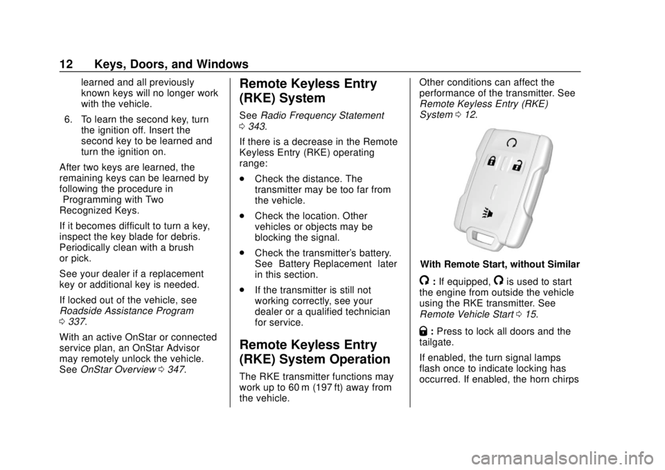 CHEVROLET COLORADO 2020  Owners Manual Chevrolet Colorado Owner Manual (GMNA-Localizing-U.S./Canada/Mexico-
13566640) - 2020 - CRC - 9/30/19
12 Keys, Doors, and Windows
learned and all previously
known keys will no longer work
with the veh