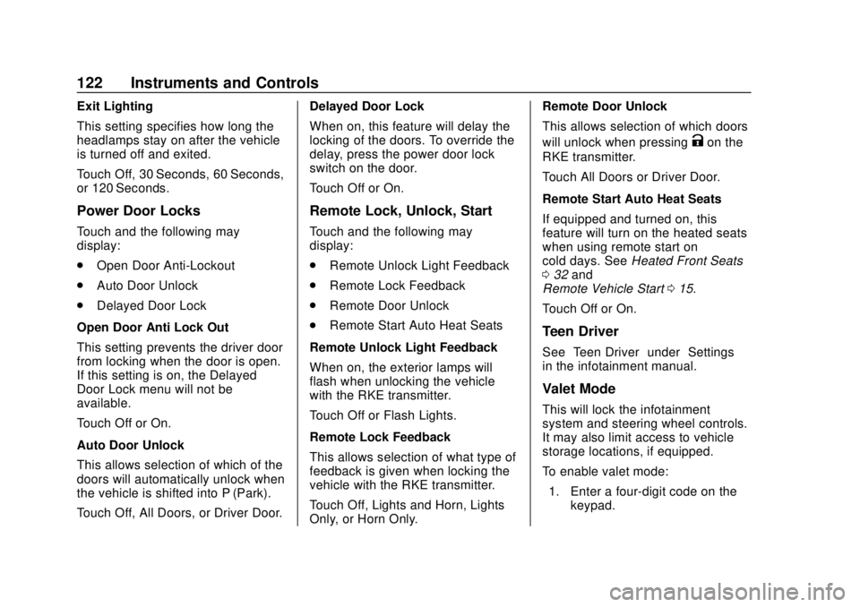 CHEVROLET COLORADO 2020  Owners Manual Chevrolet Colorado Owner Manual (GMNA-Localizing-U.S./Canada/Mexico-
13566640) - 2020 - CRC - 9/30/19
122 Instruments and Controls
Exit Lighting
This setting specifies how long the
headlamps stay on a