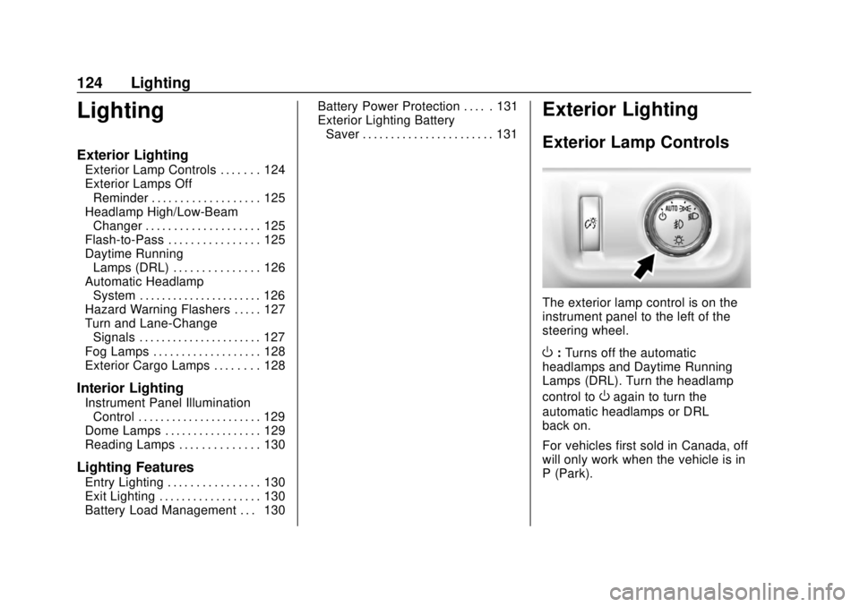 CHEVROLET COLORADO 2020  Owners Manual Chevrolet Colorado Owner Manual (GMNA-Localizing-U.S./Canada/Mexico-
13566640) - 2020 - CRC - 9/30/19
124 Lighting
Lighting
Exterior Lighting
Exterior Lamp Controls . . . . . . . 124
Exterior Lamps Of