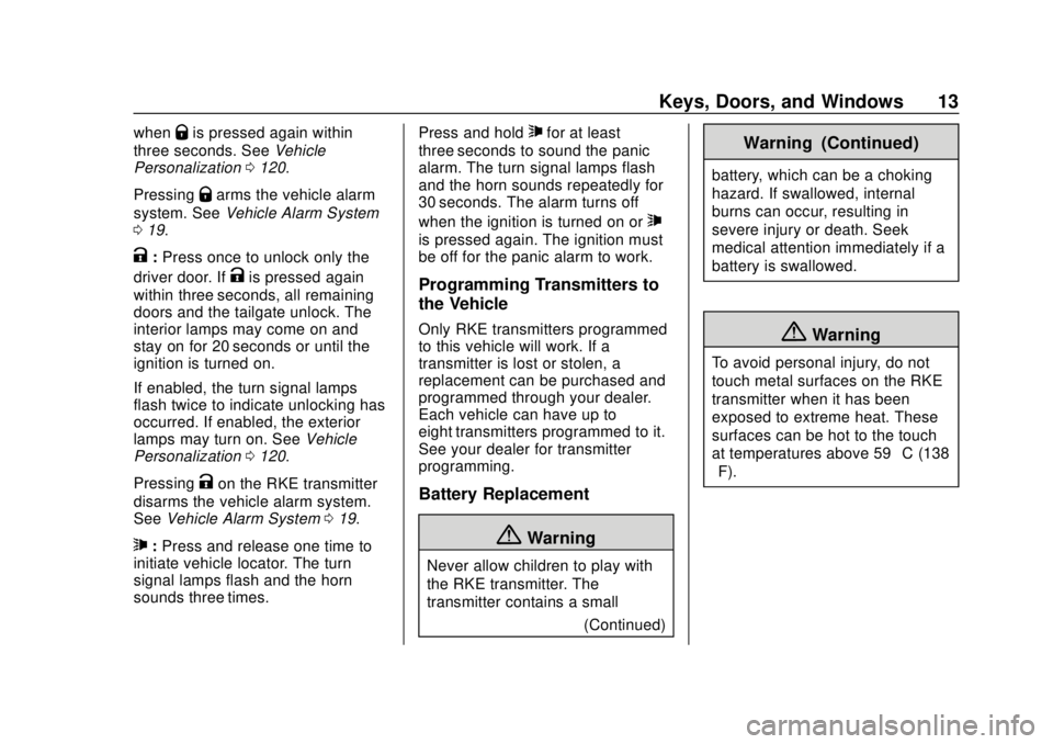 CHEVROLET COLORADO 2020  Owners Manual Chevrolet Colorado Owner Manual (GMNA-Localizing-U.S./Canada/Mexico-
13566640) - 2020 - CRC - 9/30/19
Keys, Doors, and Windows 13
whenQis pressed again within
three seconds. See Vehicle
Personalizatio