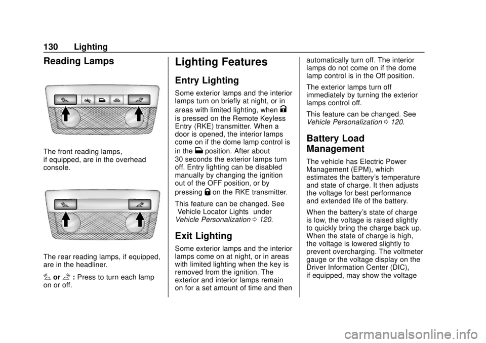 CHEVROLET COLORADO 2020  Owners Manual Chevrolet Colorado Owner Manual (GMNA-Localizing-U.S./Canada/Mexico-
13566640) - 2020 - CRC - 9/30/19
130 Lighting
Reading Lamps
The front reading lamps,
if equipped, are in the overhead
console.
The 