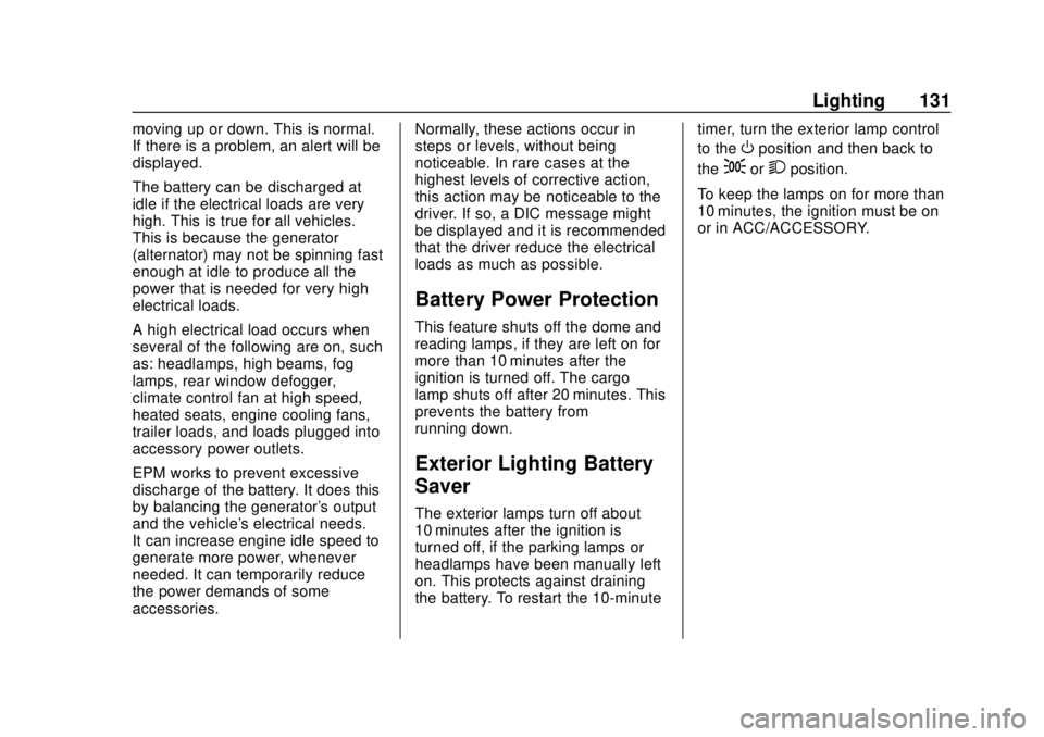 CHEVROLET COLORADO 2020  Owners Manual Chevrolet Colorado Owner Manual (GMNA-Localizing-U.S./Canada/Mexico-
13566640) - 2020 - CRC - 9/30/19
Lighting 131
moving up or down. This is normal.
If there is a problem, an alert will be
displayed.