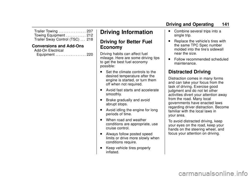 CHEVROLET COLORADO 2020  Owners Manual Chevrolet Colorado Owner Manual (GMNA-Localizing-U.S./Canada/Mexico-
13566640) - 2020 - CRC - 9/30/19
Driving and Operating 141
Trailer Towing . . . . . . . . . . . . . . . . 207
Towing Equipment . . 