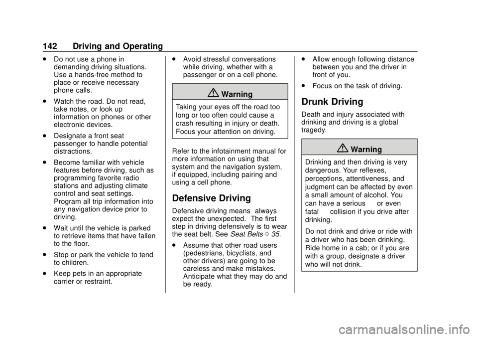 CHEVROLET COLORADO 2020  Owners Manual Chevrolet Colorado Owner Manual (GMNA-Localizing-U.S./Canada/Mexico-
13566640) - 2020 - CRC - 9/30/19
142 Driving and Operating
.Do not use a phone in
demanding driving situations.
Use a hands-free me