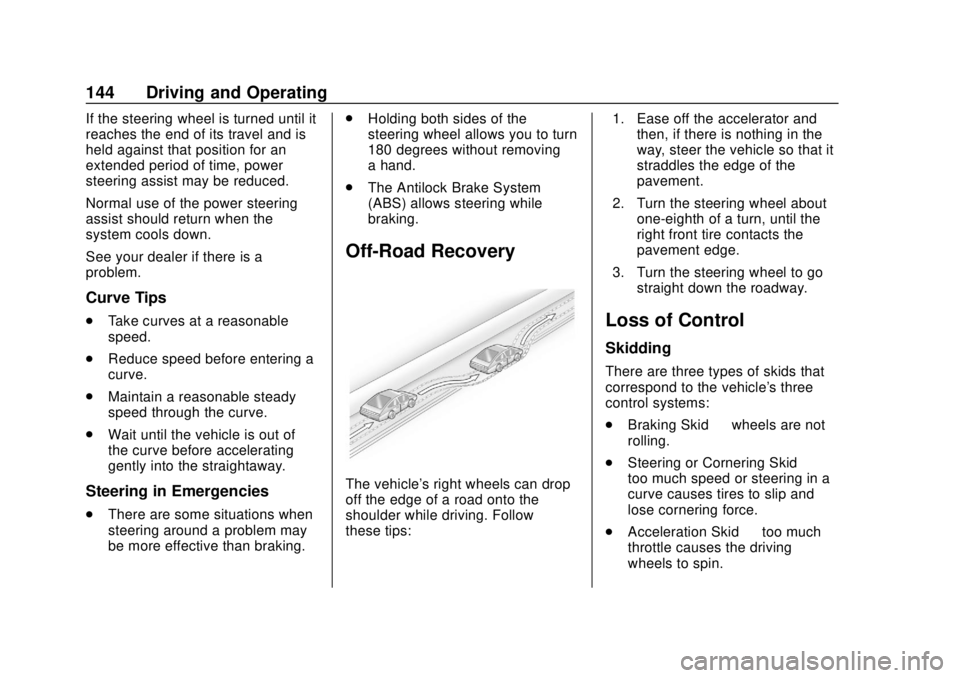 CHEVROLET COLORADO 2020  Owners Manual Chevrolet Colorado Owner Manual (GMNA-Localizing-U.S./Canada/Mexico-
13566640) - 2020 - CRC - 9/30/19
144 Driving and Operating
If the steering wheel is turned until it
reaches the end of its travel a